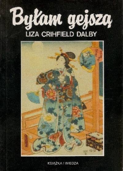 Liza Crihfield Dalby - Byłam gejszą