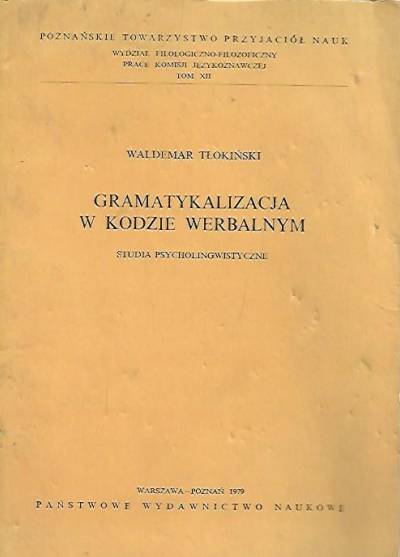 Waldemar Tłokiński - Gramatykalizacja w kodzie werbalnym. Studio psycholingwistyczne