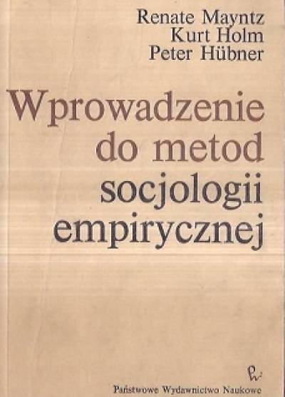 Mayntz, Holm, Hubner - Wprowadzenie do metod socjologii empirycznej