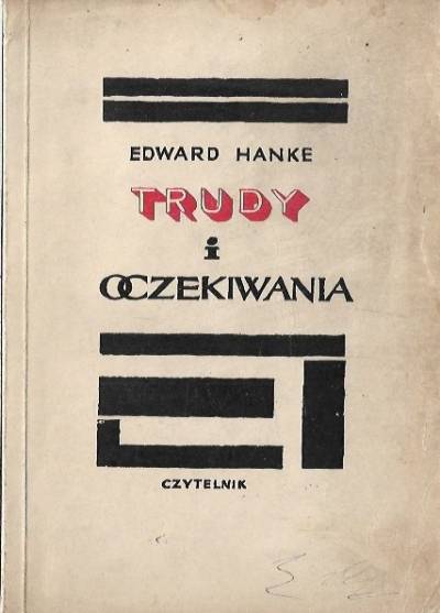 Edward Hanke - Trudy i oczekiwania. Wspomnienia lekarza