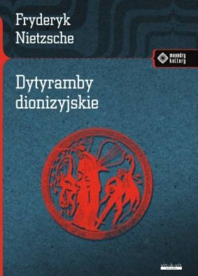 Fryderyk Nietzsche - Dytyramby dionizyjskie