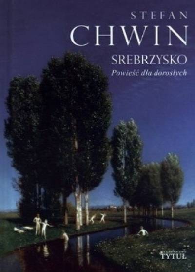 Stefan Chwin - Srebrzysko