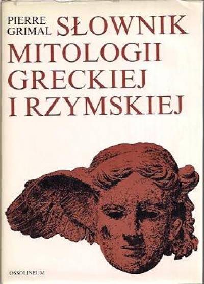 Pierre Grimal - Słownik mitologii greckiej i rzymskiej