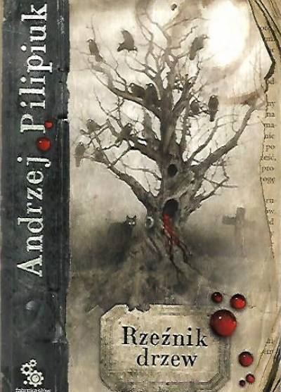 Andrzej Pilipiuk - Rzeźnik drzew