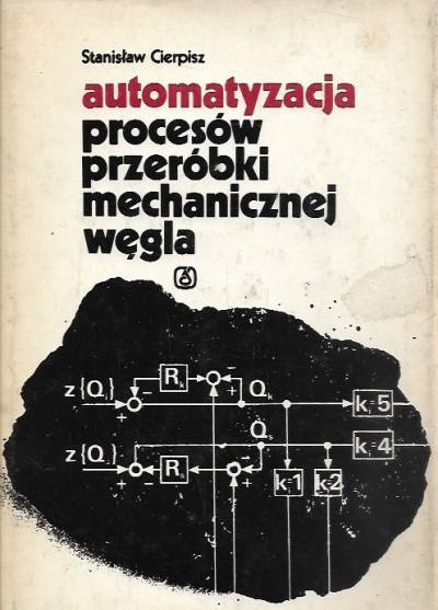 Stanisław Cierpisz - Automatyzacja procesów przeróbki mechanicznej węgla