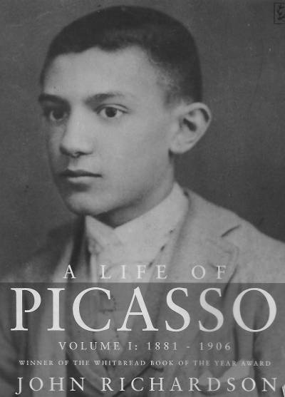 John Richardson - A life of Picasso. Volume I: 1881-1906
