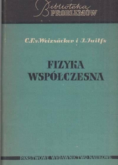 Weizsacker, Juilfs - Fizyka współczesna
