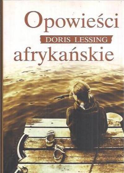 Doris Lessing - Opowieści afrykańskie