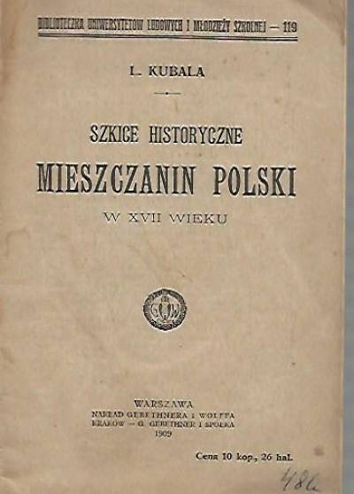 L. Kubala - Mieszczanin polski w XVII wieku (wyd. 1909)