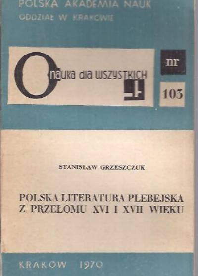 Stanisław Grzeszczuk - Polska literatura plebejska z przełomu XVI i XVII wieku