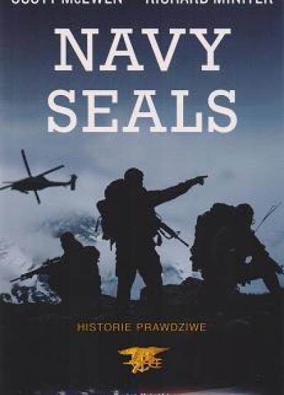 Scott McEwen, Richard Miniter - Navy Seals. Historie prawdziwe