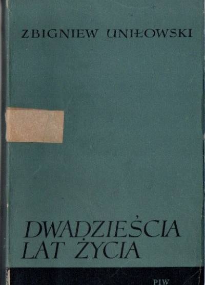 Zbigniew Uniłowski - Dwadzieścia lat życia (Na dole - Dalsze dzieje Kamila Kuranta - Dzień rekruta)