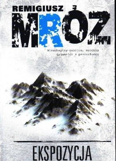 Remigiusz Mróz - Ekspozycja