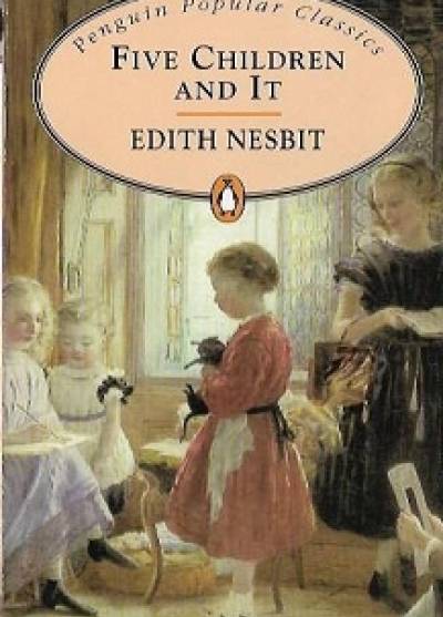 Edith Nesbit - Five Children and It