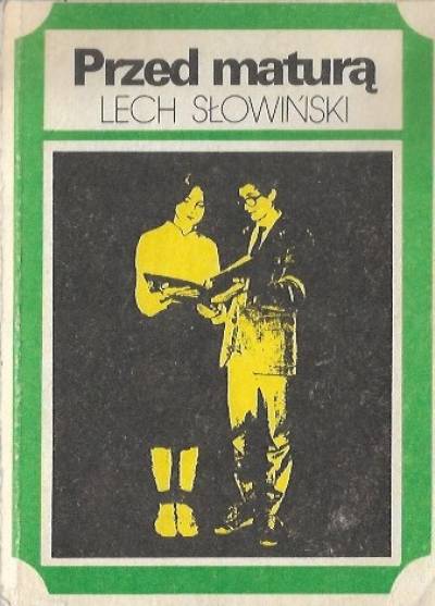 Lech Słowiński - Przed maturą. Wędrówki po epokach literatury polskiej