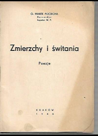 O. Marek Pociecha, kapelan W.P. - Zmierzchy i świtania. Poezje