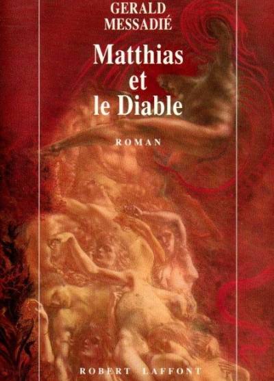 Gerald Messadie - Matthias et le Diable