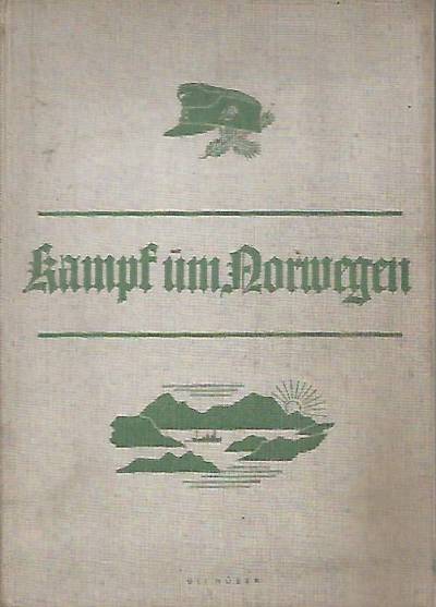 opr. Oberkommando der Wehrmacht - Kampf um Norwegen. Berichte und Bilder vom Kriege gegen England (wyd 1940)