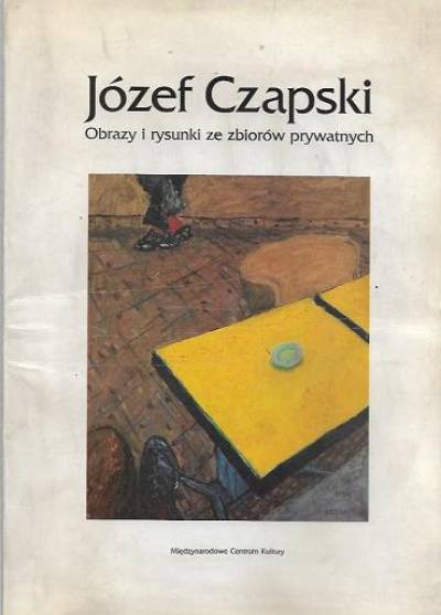 katalog wystawy - Józef CZapski. Obrazy i rysunki ze zbiorów prywatnych