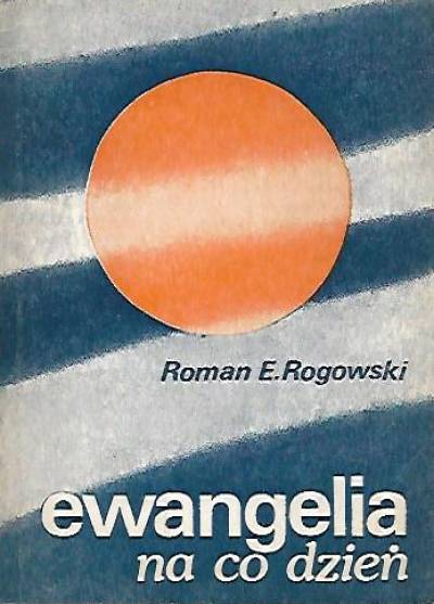 Roman E. Rogowski - Ewangelia na co dzień