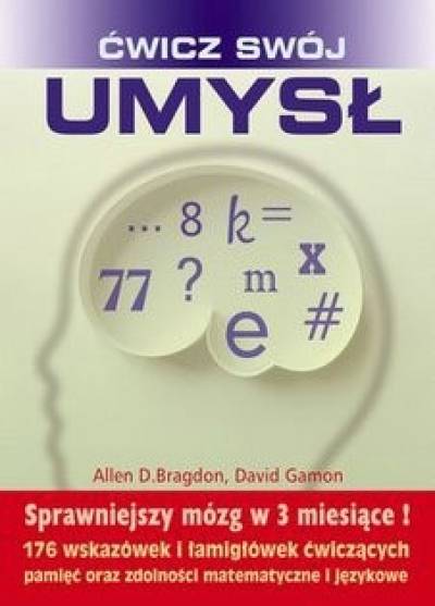Bragdon, Gamon - Ćwicz swój umysł. Sprawniejszy mózg w 3 miesiące