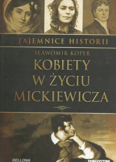 Sławomir Koper - Kobiety w życiu Mickiewicza
