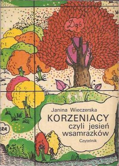 Janina Wieczerska - Korzeniacy czyli jesień wsamrazków