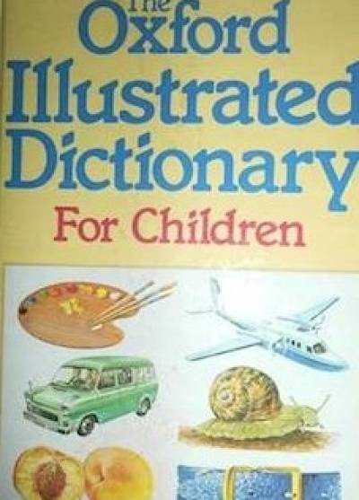 Weston, Spooner - The Oxford Illustrated Dictionary for Children