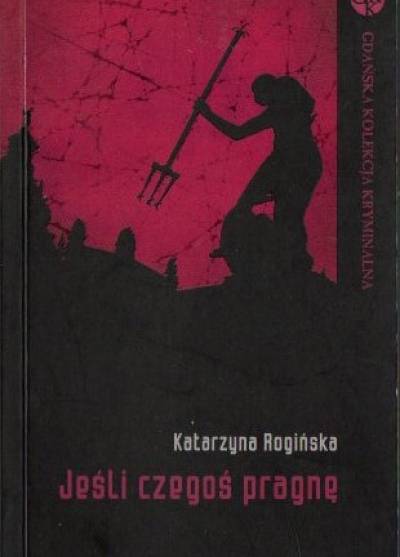 Katarzyna Rogińska - Jeśli czegoś pragnę