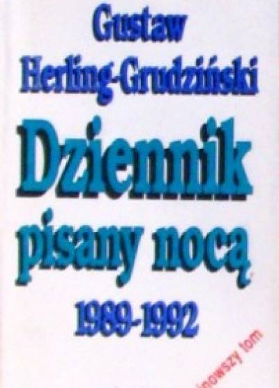 Gustaw Herling-Grudziński - Dziennik pisany nocą 1989-1992