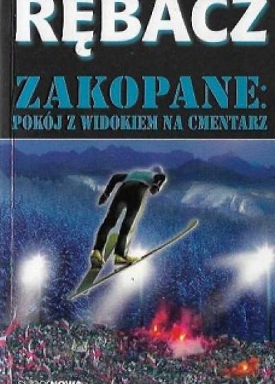 Jacek Rębacz - Zakopane: Pokój z widokiem na cmentarz