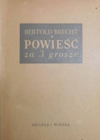 Bertold Brecht - Powieść za trzy grosze