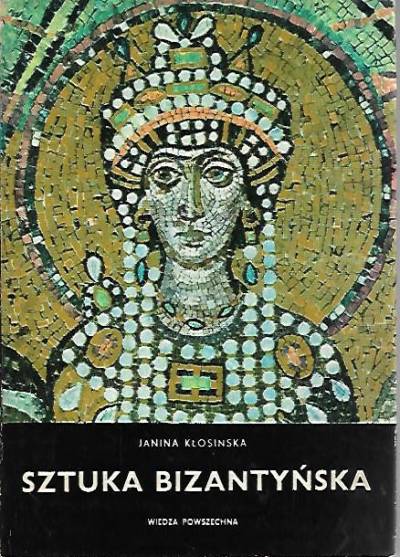 Janina Kłosińska - Sztuka bizantyńska