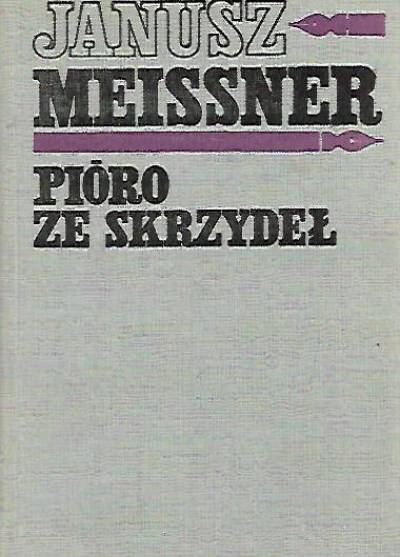 Janusz Meissner - Pióro ze skrzydeł