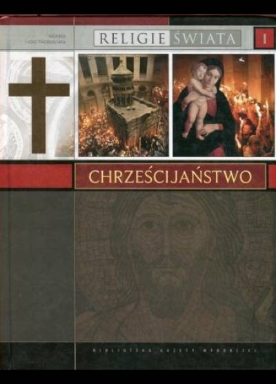 M. i U. Tworuschka - Religie świata: Chrześcijaństwo