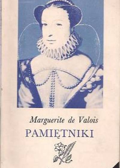 Marguerite de Valois - Pamiętniki
