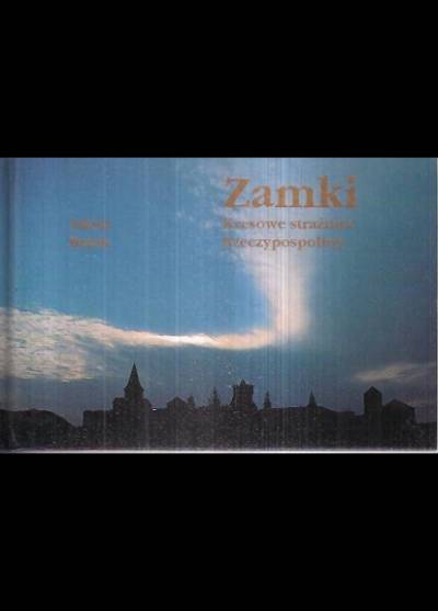 Adam Bujak - Zamki. Kresowe strażnice Rzeczypospolitej (albumik fot.)