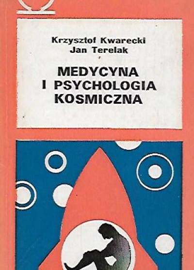 K.Kwarecki, J.Terelak - Medycyna i psychologia kosmiczna