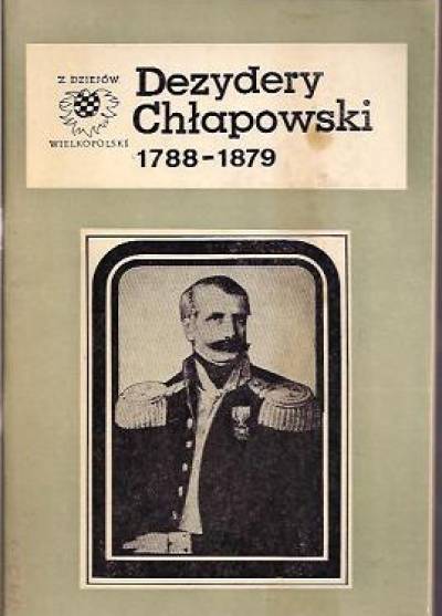 Piotr Bauer - Dezydery Chłapowski 1788-1879