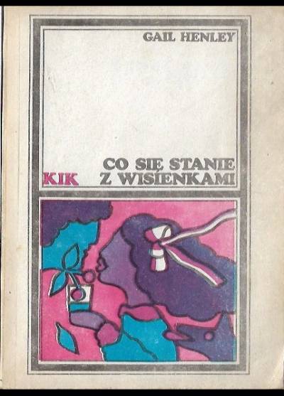 Gail Henley - Co się stanie z wisienkami