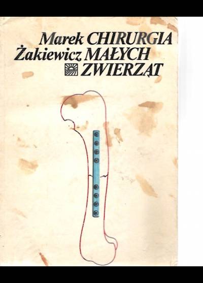 Marek Żakiewicz - Chirurgia małych zwierząt