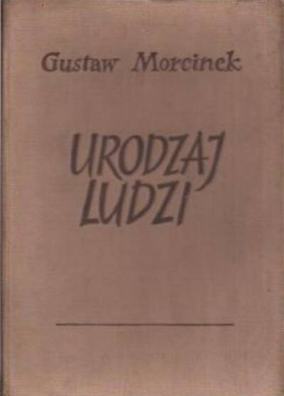 Gustaw Morcinek - Urodzaj ludzi