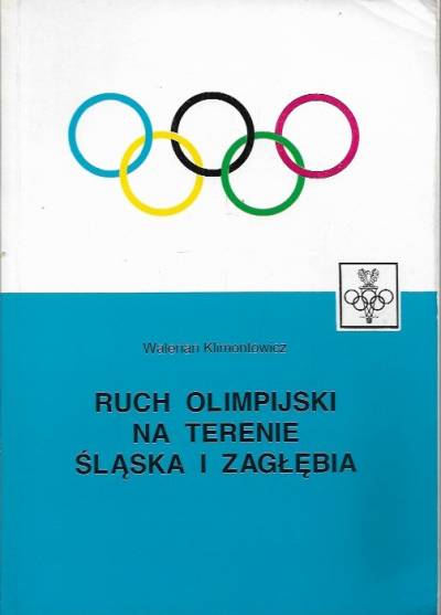 Walerian Klimontowicz - Ruch olimpijski na terenie Śląska i Zagłębia (leksykon). Olimpijczycy 1924-1994