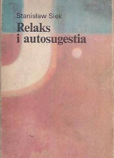 Stanisław Siek - Relaks i autosugestia