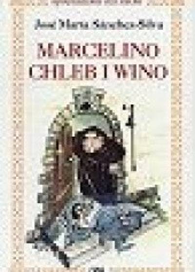 Jose Maria Sanchez-Silva - Marcelino chleb i wino