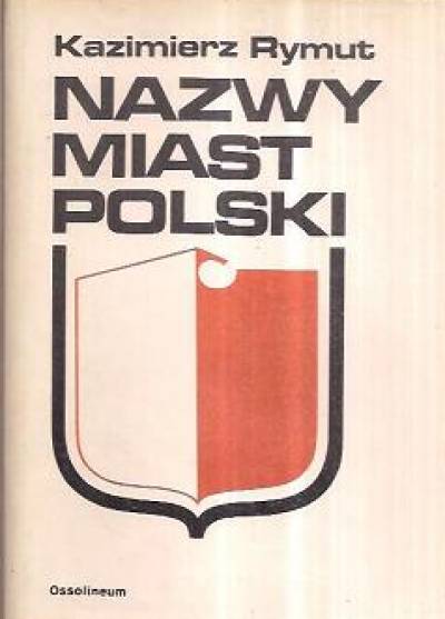 Kazimierz Rymut - Nazwy miast Polski