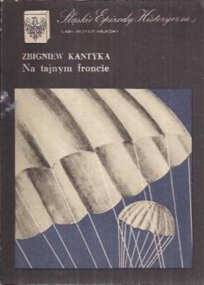 Zbigniew Kantyka - Na tajnym froncie