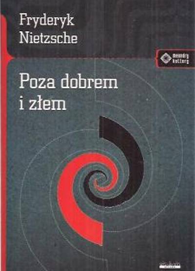 Fryderyk Nietzsche - Poza  dobrem i złem