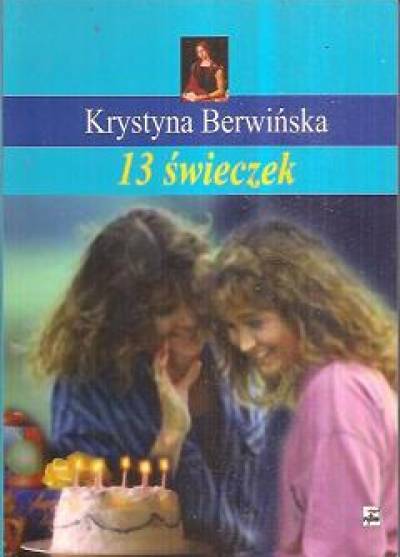 Krystyna Berwińska - 13 świeczek