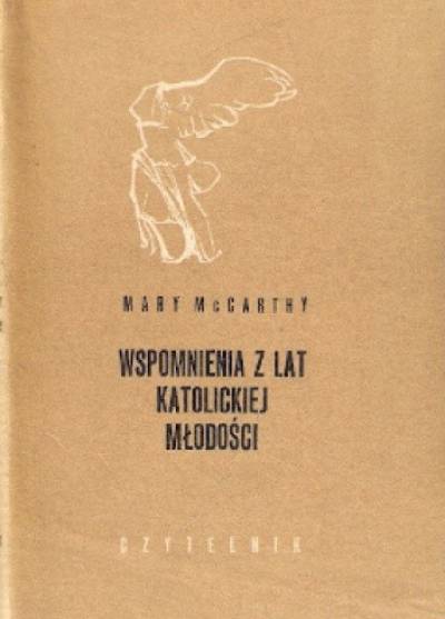 Mary McCarthy - Wspomnienia z lat katolickiej młodości